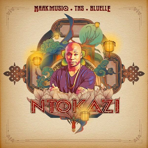 NaakMusiq Ntokazi ft. TNS Bluelle