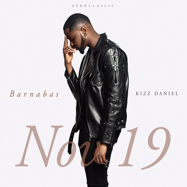 Kizz Daniel set to release Barnabas EP