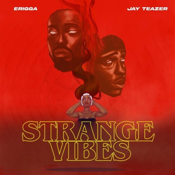 Erigga Jay Teazer Strange Vibe EP